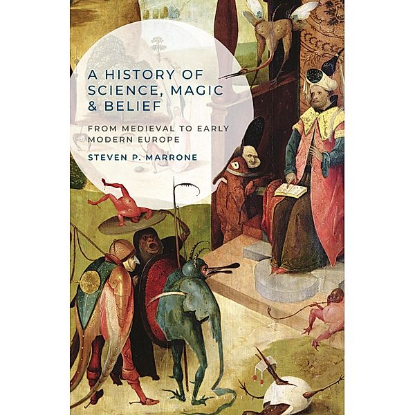 A History of Science, Magic and Belief, Steven P. Marrone