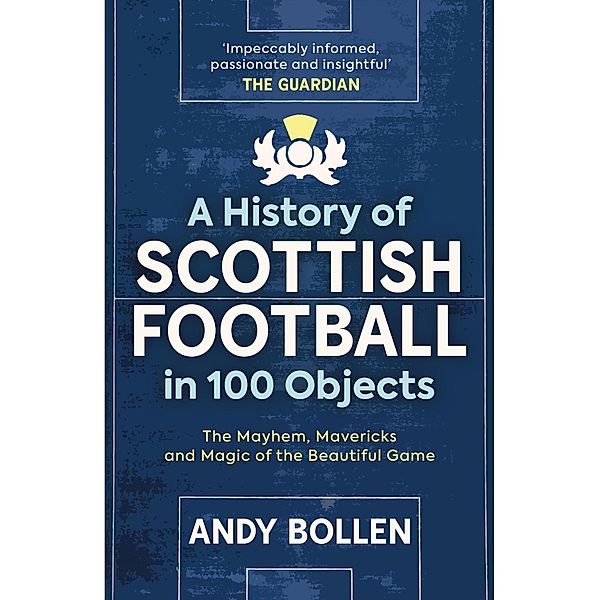 A History of Scottish Football in 100 Objects, Andy Bollen