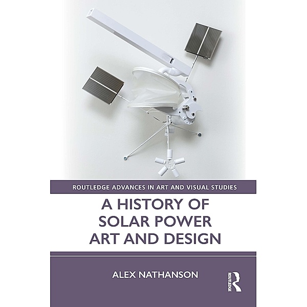A History of Solar Power Art and Design, Alex Nathanson