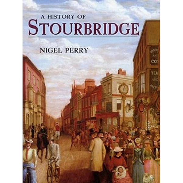 A History of Stourbridge, Nigel Perry