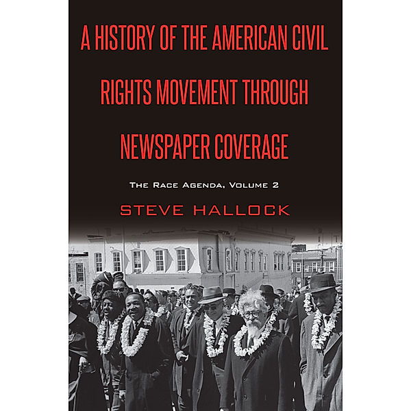 A History of the American Civil Rights Movement Through Newspaper Coverage, Steve Hallock