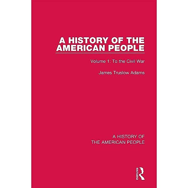 A History of the American People, James Truslow Adams