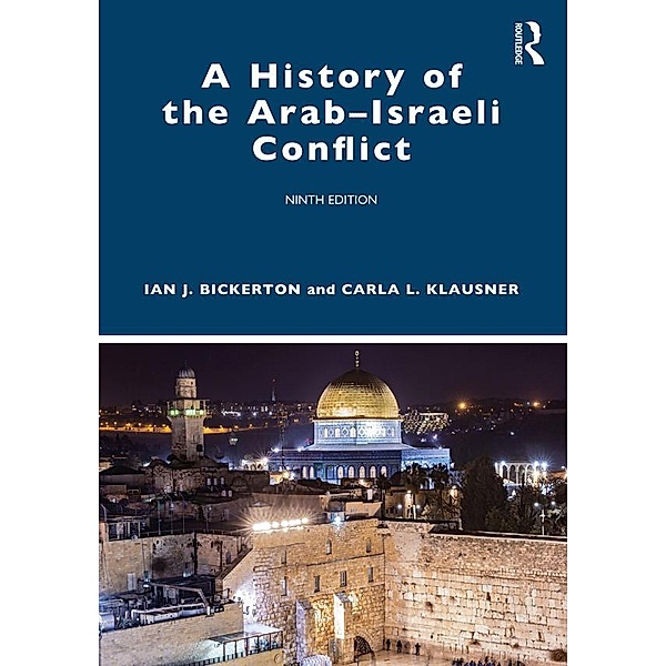 A History of the Arab-Israeli Conflict, Ian J. Bickerton, Carla L. Klausner