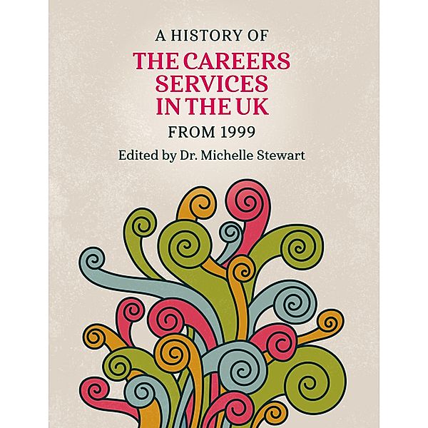 A History of the Careers Services in the UK from 1999