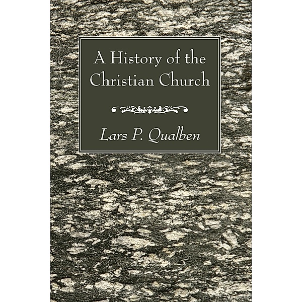A History of the Christian Church, Lars P. Qualben