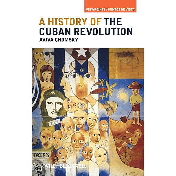 A History of the Cuban Revolution / Viewpoints / Puntos de Vista, Aviva Chomsky