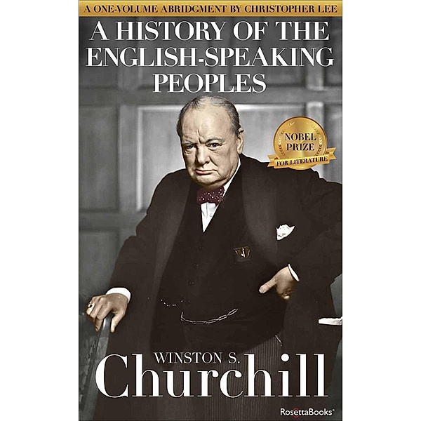 A History of the English-Speaking Peoples Collection / A History of the English-Speaking Peoples, Winston S. Churchill