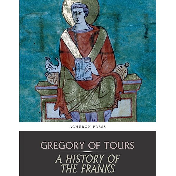 A History of the Franks, Gregory of Tours