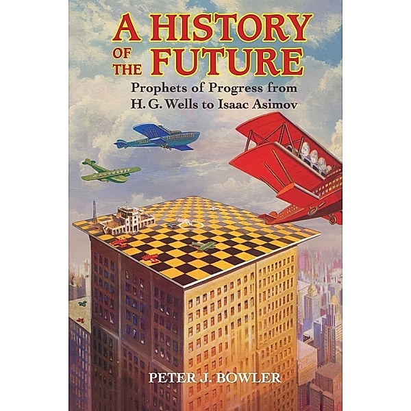 A History of the Future, Peter J. Bowler