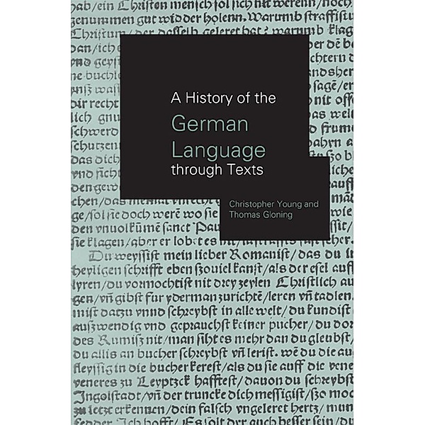 A History of the German Language Through Texts, Thomas Gloning, Christopher Young