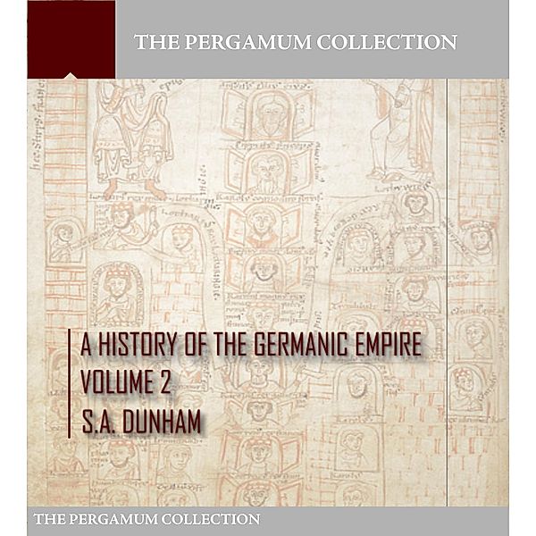 A History of the Germanic Empire Volume 2, S. A. Dunham