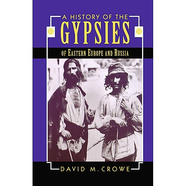 A History of the Gypsies of Eastern Europe and Russia, D. Crowe