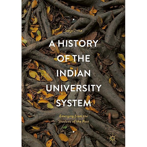 A History of the Indian University System, Surja Datta