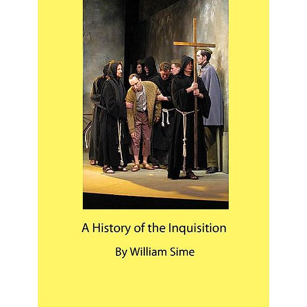 A History of the Inquisition, William Sime