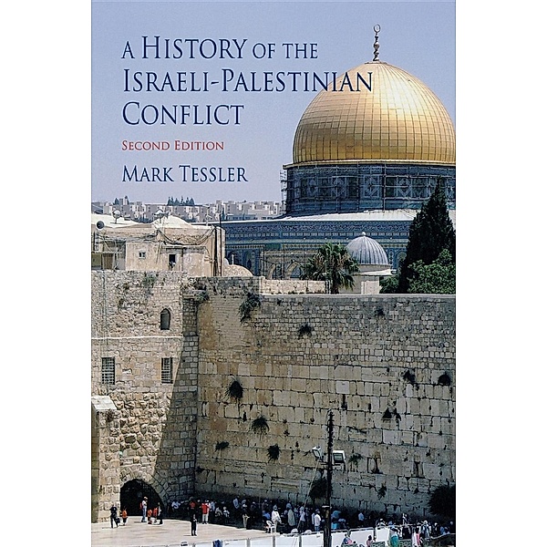 A History of the Israeli-Palestinian Conflict, Second Edition, Mark Tessler