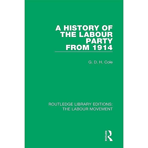 A History of the Labour Party from 1914, G. D. H. Cole