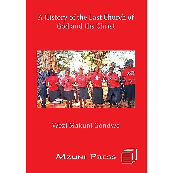 A History of the Last Church of God and His Christ, Makuni Gondwe