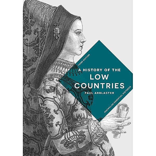 A History of the Low Countries / Palgrave Essential Histories Series, Paul Arblaster