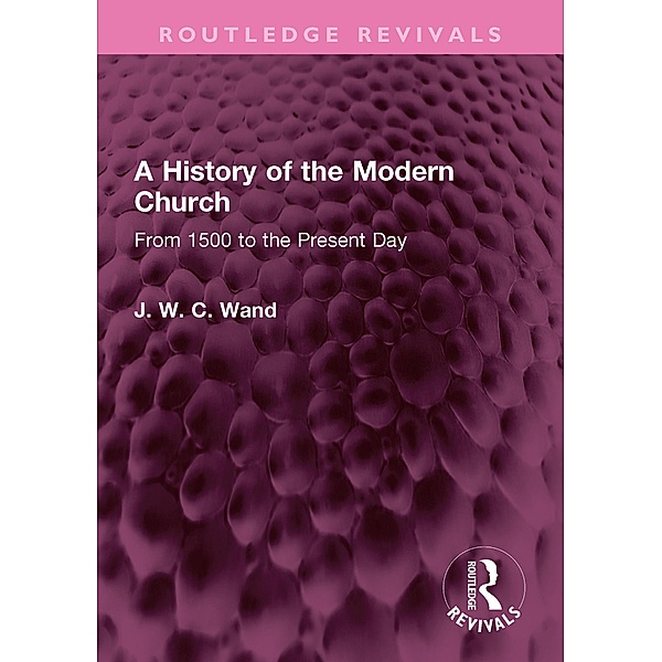 A History of the Modern Church, J. W. C. Wand