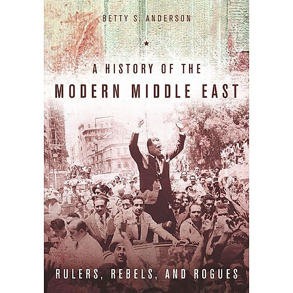 A History of the Modern Middle East, Betty S. Anderson