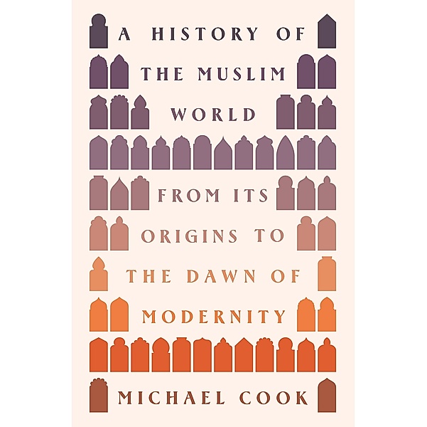 A History of the Muslim World, Michael A Cook