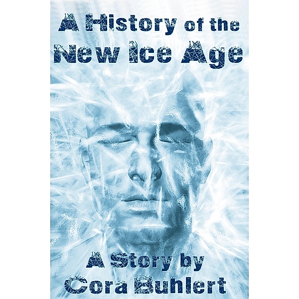A History of the New Ice Age, Cora Buhlert