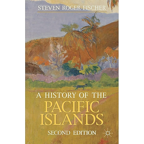 A History of the Pacific Islands, Steven Roger Fischer