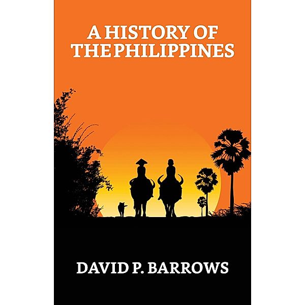 A History of the Philippines / True Sign Publishing House, David Prescott Barrows