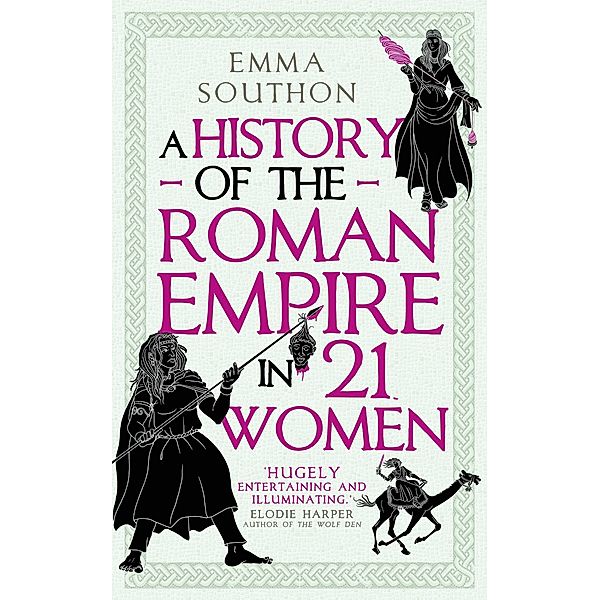 A History of the Roman Empire in 21 Women, Emma Southon