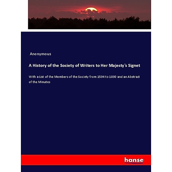 A History of the Society of Writers to Her Majesty's Signet, Anonym