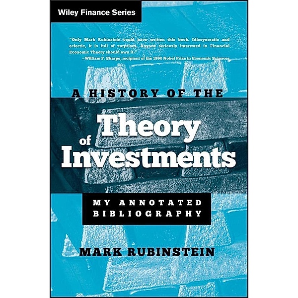 A History of the Theory of Investments / Wiley Finance Editions, Mark Rubinstein