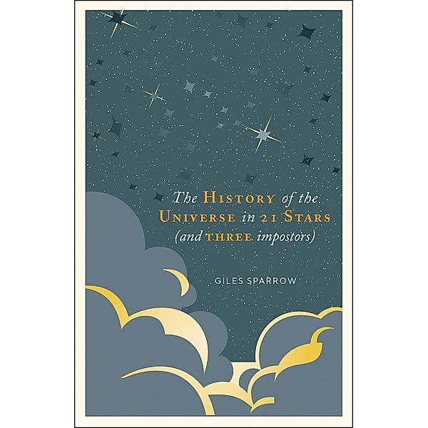 A History of the Universe in 21 Stars, Giles Sparrow