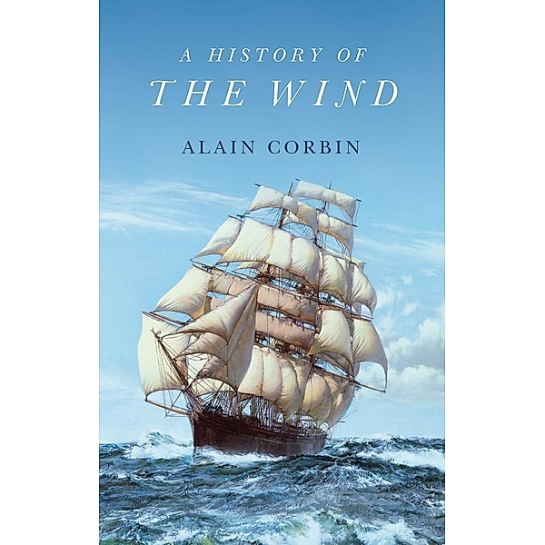 A History of the Wind, Alain Corbin