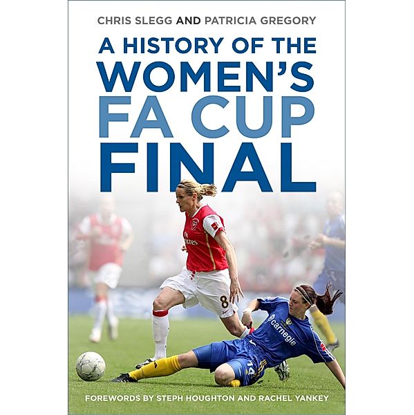 A History of the Women's FA Cup Final, Chris Slegg, Patricia Gregory