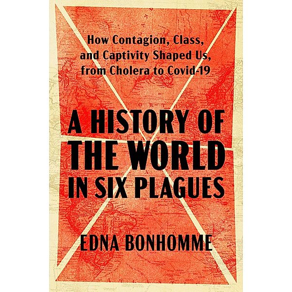 A History of the World in Six Plagues, Edna Bonhomme