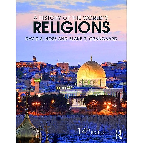 A History of the World's Religions, David S. Noss, Blake R. Grangaard