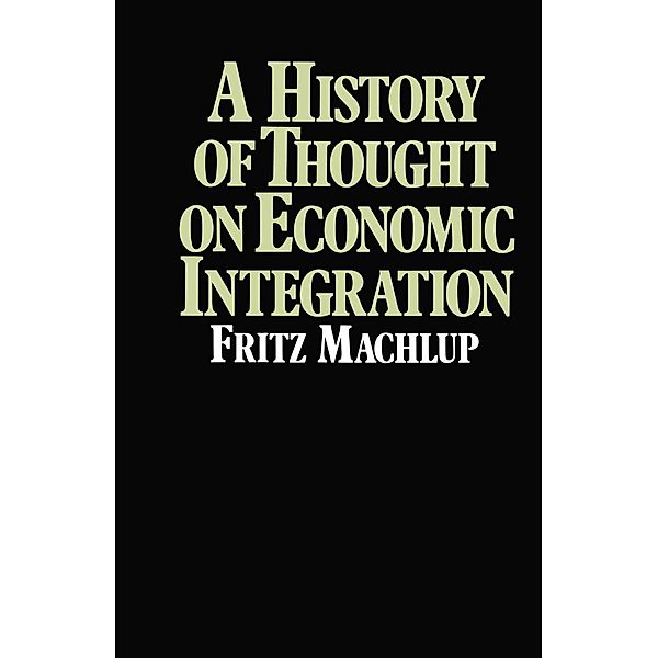 A History of Thought on Economic Integration, Fritz Machlup