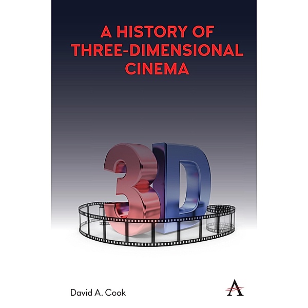 A History of Three-Dimensional Cinema, David A. Cook