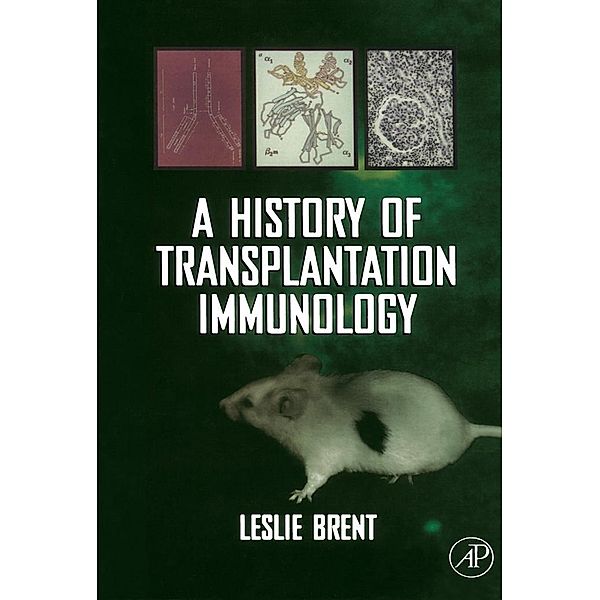 A History of Transplantation Immunology, Leslie Brent