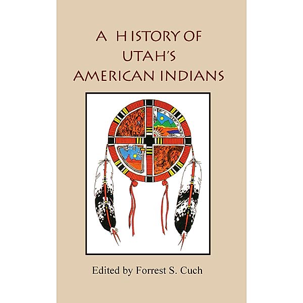 A History of Utah's American Indians, Cuch Forrest Cuch