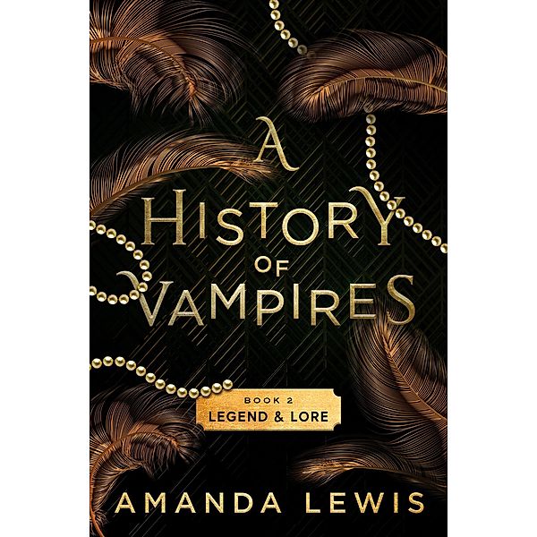 A History of Vampires: Legend & Lore / A History of Vampires, Amanda Lewis