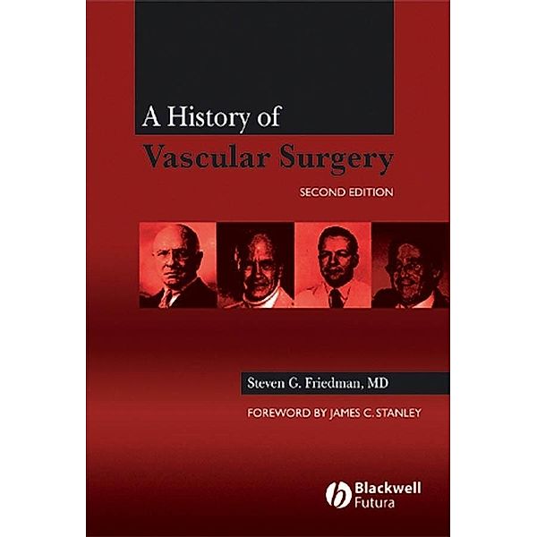 A History of Vascular Surgery, Steven G. Friedman