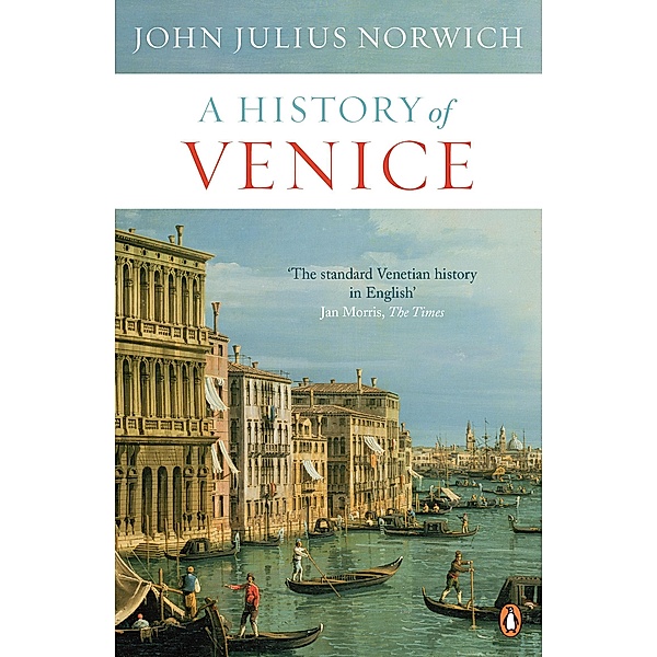 A History of Venice, John Julius Norwich
