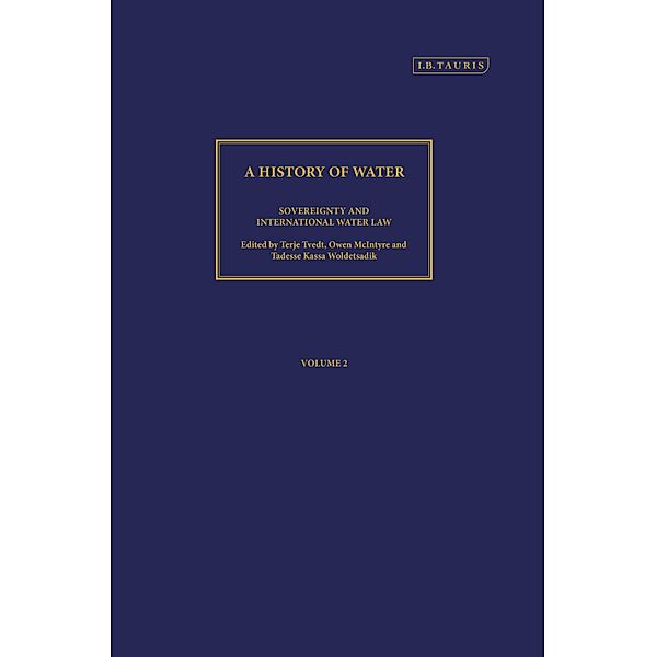 A History of Water, Series III, Volume 2: Sovereignty and International Water Law