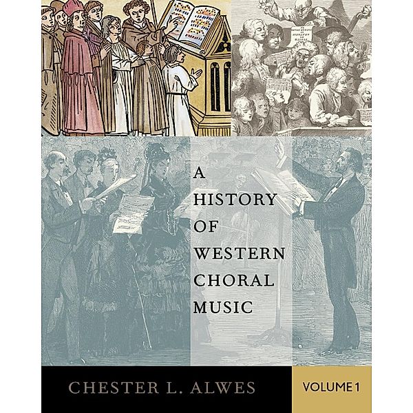 A History of Western Choral Music, Volume 1, Chester L. Alwes