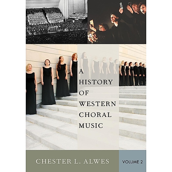 A History of Western Choral Music, Volume 2, Chester L. Alwes