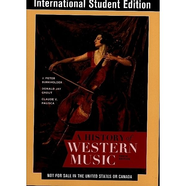 A History of Western Music with Total Access, J. Peter Burkholder, Donald Jay Grout, Claude V. Palisca