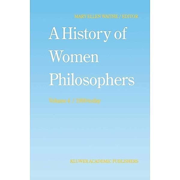 A History of Women Philosophers / History of Women Philosophers Bd.4