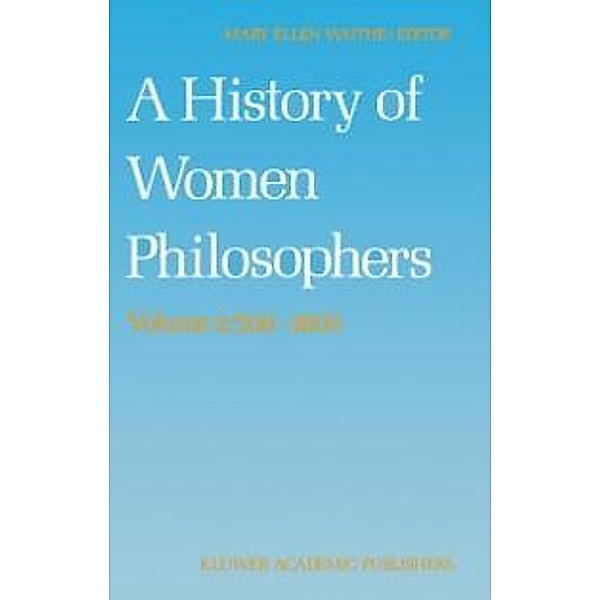 A History of Women Philosophers / History of Women Philosophers Bd.2
