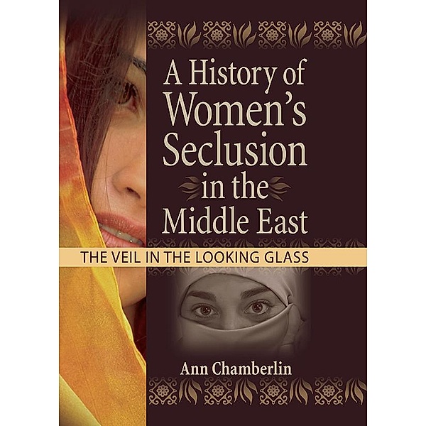 A History of Women's Seclusion in the Middle East, J Dianne Garner, Linn Prentis